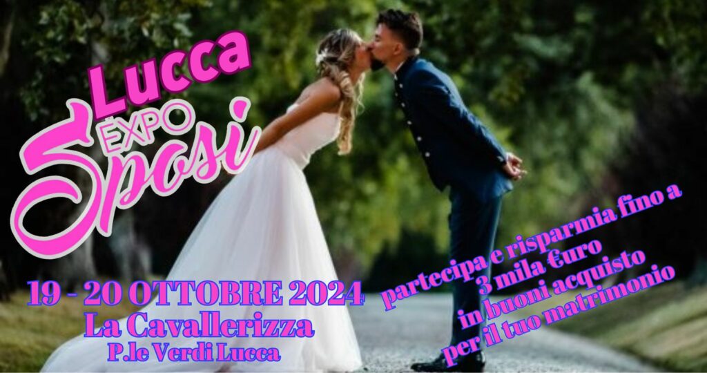 Lucca Expo Sposi 2024 - 19-20 ottobre 2024